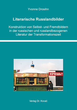 Literarische Russlandbilder von Drosihn,  Yvonne