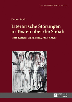 Literarische Störungen in Texten über die Shoah von Bock,  Dennis