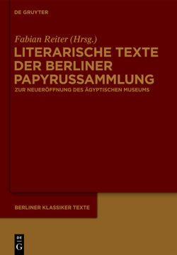 Literarische Texte der Berliner Papyrussammlung von Reiter,  Fabian