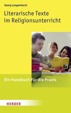 Literarische Texte im Religionsunterricht von Langenhorst,  Prof. Georg