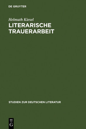 Literarische Trauerarbeit von Kiesel,  Helmuth