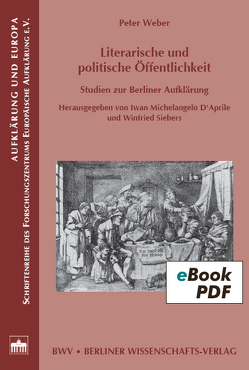 Literarische und politische Öffentlichkeit von Weber,  Peter