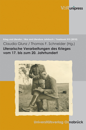 Literarische Verarbeitungen des Krieges vom 17. bis zum 20. Jahrhundert von Junk,  Claudia, Schneider,  Thomas F.