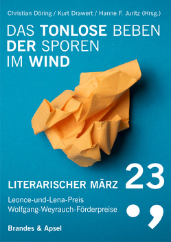 Literarischer März 23 von Döring,  Christian, Drawert,  Kurt, Juritz,  Hanne F.