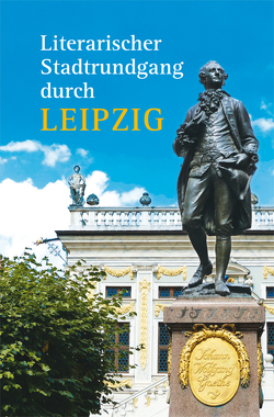 Literarischer Stadtrundgang durch Leipzig von Kunze,  Hagen