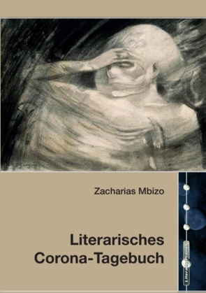 Literarisches Corona-Tagebuch von Mbizo,  Zacharias