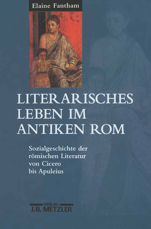 Literarisches Leben im antiken Rom von Fantham,  Elaine, Heinze,  Theodor