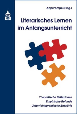 Literarisches Lernen im Anfangsunterricht von Pompe,  Anja