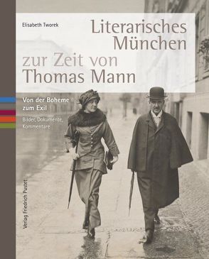 Literarisches München zur Zeit von Thomas Mann von Tworek,  Elisabeth