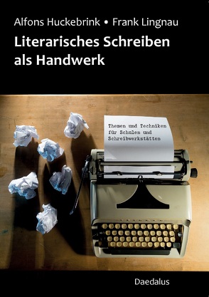 Literarisches Schreiben als Handwerk von Huckebrink,  Alfons, Lingnau,  Frank