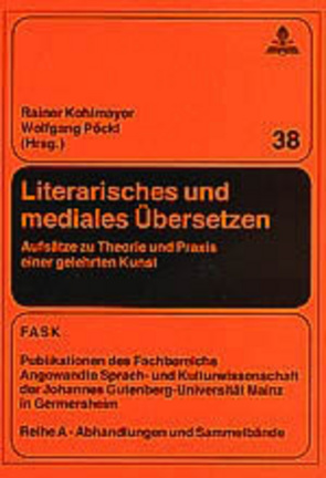 Literarisches und mediales Übersetzen von Kohlmayer,  Rainer, Pöckl,  Wolfgang