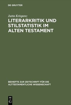 Literarkritik und Stilstatistik im Alten Testament von Krispenz,  Jutta