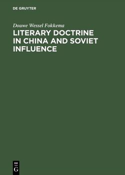 Literary Doctrine in China and Soviet influence von Fokkema,  Douwe Wessel