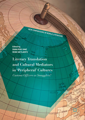 Literary Translation and Cultural Mediators in ‚Peripheral‘ Cultures von Meylaerts,  Reine, Roig-Sanz,  Diana