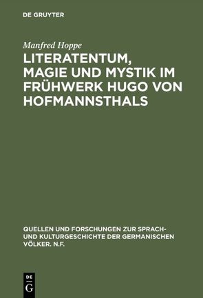 Literatentum, Magie und Mystik im Frühwerk Hugo von Hofmannsthals von Hoppe,  Manfred