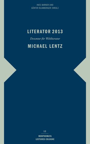 Literator 2013: Michael Lentz von Barner,  Ines, Blamberger,  Günter