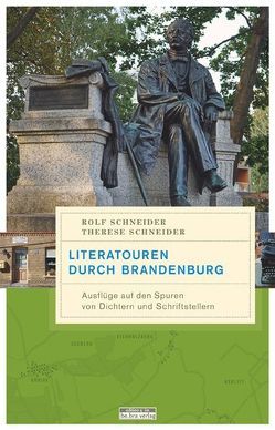 Literatouren durch Brandenburg von Schneider,  Rolf, Schneider,  Therese