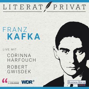 LiteratPrivat – Franz Kafka von Gwisdek,  Robert, Harfouch,  Corinna, lit.COLOGNE