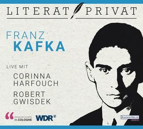 LiteratPrivat – Franz Kafka von Gwisdek,  Robert, Harfouch,  Corinna, lit.COLOGNE