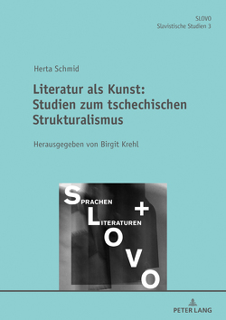 Literatur als Kunst: Studien zum Tschechischen Strukturalismus Herausgegeben von Birgit Krehl von Schmid,  Herta