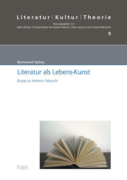 Literatur als Lebens-Kunst von Ophey,  Bernward