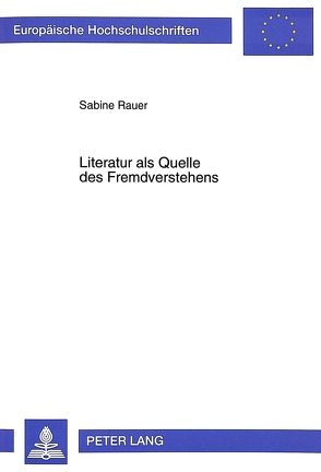 Literatur als Quelle des Fremdverstehens von Rauer,  Sabine