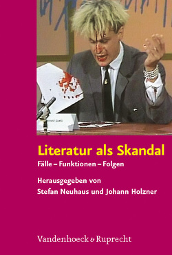 Literatur als Skandal von Bluhm,  Lothar, Böhler,  Christiane, Bourke,  Thomas Eugene, Braun,  Michael, Conter,  Claude D., Defraeye,  Piet, Dürr,  Claudia, Durrani,  Osman, Düwell,  Susanne, Eckart,  Gabriel, Endres,  Johannes, Engel,  Christine, Esterhammer,  Ruth, Freinschlag M.A.,  Andreas, Fritsch-Rößler,  Waltraud, Fuchs,  Gerhild, Gasser,  Markus, Gatter,  Nikolaus, Gimpl,  Georg, Gnam,  Andrea, Gremler,  Claudia, Grimm,  Gunter E., Gruber,  Sabine Claudia, Hägele,  Christoph, Hainz,  Martin A., Herrmann-Trentepohl,  Henning, Hielscher,  Martin, Hoiß,  Barbara, Holzner,  Johann, Jablkowska,  Joanna, Jagow,  Bettina, Just,  Dagmar, Klettenhammer,  Sieglinde, Koch,  Lars, Kyora,  Sabine, Ladenthin,  Volker, Larcarti,  Arturo, Lengauer,  Hubert, Letawe,  Céline, Mitterbauer,  Helga, Moritz,  Rainer, Moser,  Doris, Moser,  Joseph W., Mueller,  Karl, Müller,  Ralph, Neuhaus,  Stefan, Ohmer,  Anja, Paterson,  Margot, Peiter,  Anne D., Pełka,  Artur, Pfanner,  Helmut P., Pöckl,  Wolfgang, Reichwein M.A.,  Marc, Riccabona,  Christine, Ritter,  Alexander, Saletta,  Ester, Sauermann,  Eberhard, Schmitt-Maaß,  Christoph, Segebrecht,  Wulf, Selbmann,  Rolf, Smith-Prei,  Carrie, Standún,  Regina, Tebbutt,  Susan, Unterweger,  Sandra, Zembylas,  Tasos