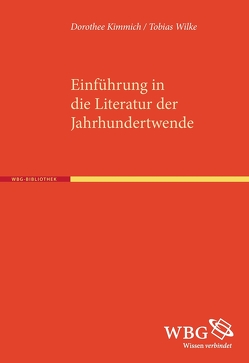 Literatur der Jahrhundertwende von Bogdal,  Klaus-Michael, Grimm,  Gunter E., Kimmich,  Dorothee, Wilke,  Tobias