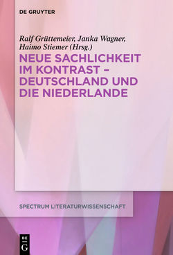 Neue Sachlichkeit im Kontrast – Deutschland und die Niederlande von Grüttemeier,  Ralf, Stiemer,  Haimo, Wagner,  Janka