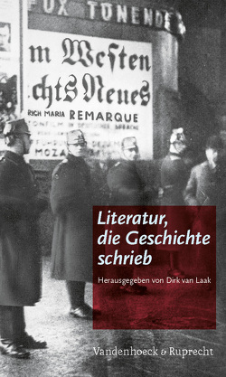 Literatur, die Geschichte schrieb von Bömelburg,  Hans-Jürgen, Borgmeier,  Raimund, Bösch,  Frank, Feuchert,  Sascha, Haslinger,  Peter, Kirchner,  Mark, Leggewie,  Claus, Leibfried,  Erwin, Lenger,  Friedrich, Liedtke,  Rainer, Nagel,  Anne Christine, Oesterle,  Guenter, Oswalt,  Vadim, Reulecke,  Jürgen, Rieger,  Dietmar, Roelcke,  Volker, Speitkamp,  Winfried, van Duijn,  Willem, van Laak,  Dirk