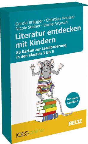 Literatur entdecken mit Kindern von Brägger,  Gerold, Heusser,  Christian, Steiner,  Nicole, Würsch,  Daniel