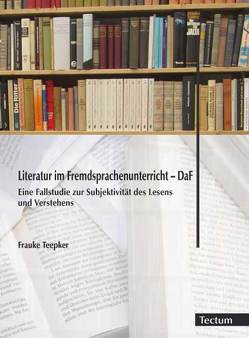 Literatur im Fremdsprachenunterricht – DaF von Teepker,  Frauke