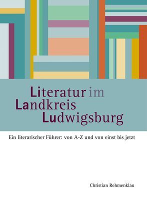 Literatur im Landkreis Ludwigsburg von Rehmenklau,  Christian