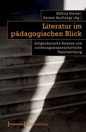 Literatur im pädagogischen Blick von Kleiner,  Bettina, Wulftange,  Gereon