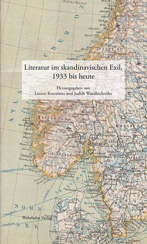Literatur im skandinavischen Exil, 1933 bis heute von Krutzinna,  Leonie, Wassiltschenko,  Judith