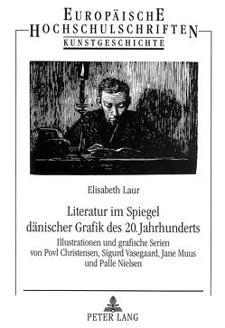 Literatur im Spiegel dänischer Grafik des 20. Jahrhunderts von Laur,  Elisabeth