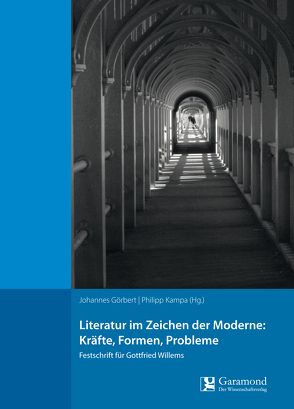 Literatur im Zeichen der Moderne: Kräfte, Formen, Probleme von Görbert,  Johannes, Kampa,  Philipp