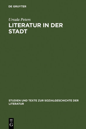 Literatur in der Stadt von Peters,  Ursula