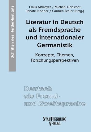 Literatur in Deutsch als Fremdsprache und internationaler Germanistik von Altmayer,  Claus, Dobstadt,  Michael, Riedner,  Renate, Schier,  Carmen
