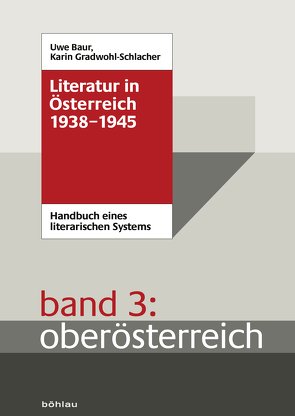 Literatur in Österreich 1938-1945 von Baur,  Uwe, Gradwohl-Schlacher,  Karin