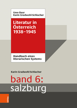 Literatur in Österreich 1938-1945 von Baur,  Uwe, Gradwohl-Schlacher,  Karin