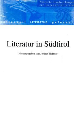 Literatur in Südtirol von Holzner,  Johann