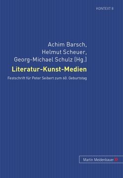 Literatur-Kunst-Medien von Barsch,  Achim, Scheuer,  Helmut, Schulz,  Georg M