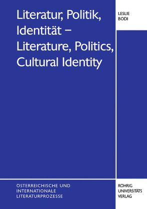 Literatur, Politik, Identität – Literature, Politics, Cultural Identity von Bodi,  Leslie
