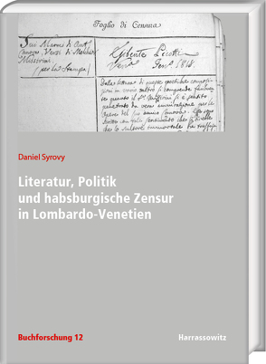 Literatur, Politik und habsburgische Zensur in Lombardo-Venetien von Syrovy,  Daniel