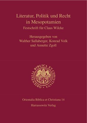 Literatur, Politik und Recht in Mesopotamien von Sallaberger,  Walther, Volk,  Konrad, Zgoll,  Annette