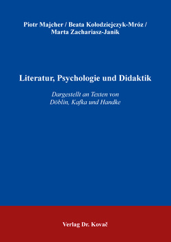 Literatur, Psychologie und Didaktik von Kołodziejczyk-Mróz,  Beata, Majcher,  Piotr, Zachariasz-Janik,  Marta