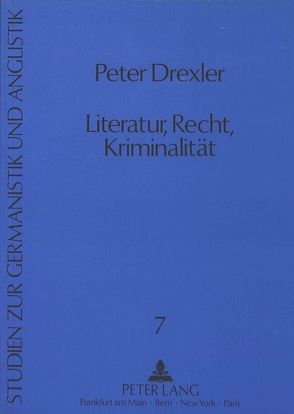 Literatur, Recht, Kriminalität von Drexler,  Peter