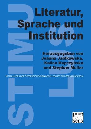 Literatur, Sprache und Institution von Jablkowska,  Joanna, Kupczynska,  Kalina, Mueller,  Stephan