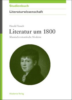 Literatur um 1800 von Tausch,  Harald